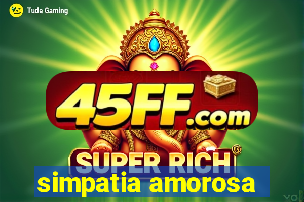 simpatia amorosa
